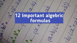 12 Important Algebraic Formulas [upl. by Ednihek322]