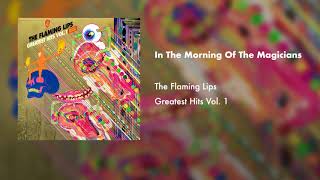 The Flaming Lips  In The Morning Of The Magicians Official Audio [upl. by Notfa963]