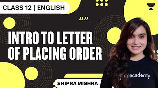 Intro to Letter of Placing Order  English  English  Class 12  Shipra Mishra [upl. by Ransome]