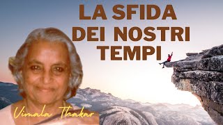 La sfida dei nostri tempi dal libro EGO di Vimala Thakar [upl. by Asinla]