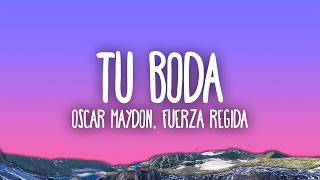 Oscar Maydon x Fuerza Regida  Tu Boda [upl. by Fesoj638]