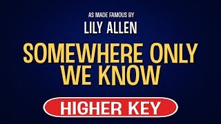 Lily Allen  Somewhere Only We Know  Karaoke Higher Key [upl. by Atinyl74]