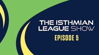 The Isthmian League Show  Episode 5 [upl. by Bergess]