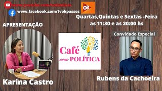 Sexta Feira 130924 Café com Politica com Karina Castro S J Barra Hoje Rubens Cachoeira [upl. by Atterrol948]