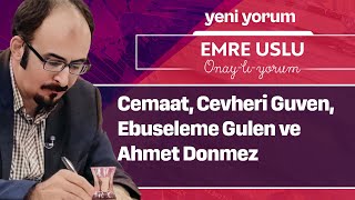 Ebuseleme Gülen olayı Cevheri Güven ve Ahmet Dönmez tartışması [upl. by Gnuhn559]