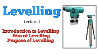 Levelling  Objective of Levelling  purpose of Levelling  Levelling Surveying  Levelling in Civil [upl. by Naval]