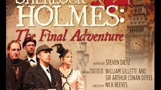 The Coronado Playhouse Presentsquot SHERLOCK HOLMES The Final Adventurequot [upl. by Lashonde]