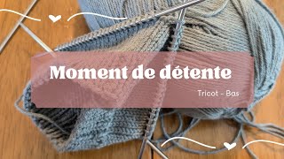 Moment de détente  Tricot  Bas [upl. by Lepp338]