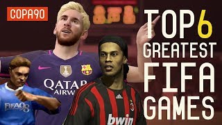 The 6 Greatest FIFA Games Of All Time [upl. by Menis353]