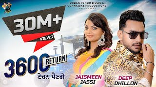 3600 Return  ਟੋਚਨ ਪੈਣਗੇ   Full Video  Deep Dhillon Feat Jaismeen Jassi  Rajinder Manni [upl. by Annadroj]