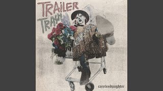 Trailer Trash [upl. by Atiken]