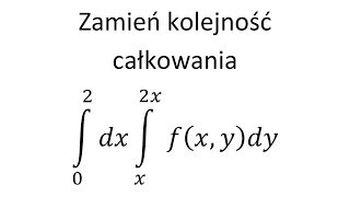 Całka podwójna cz8 Zamiana kolejności całkowania w całce podwójnej [upl. by Azilef]