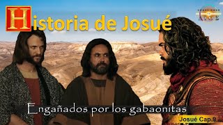 328 HISTORIA DE JOSUÉ Engañados por los gabaonitas [upl. by Enirehs]