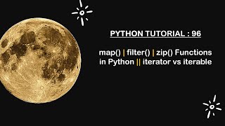 Python Tutorial 96  map filter zip Functions  iterator vs iterable [upl. by Anivla]