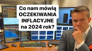 ⚡️Co Nam Mówią Oczekiwania Inflacyjne Na 2024 Rok⚡️ [upl. by Coffee605]