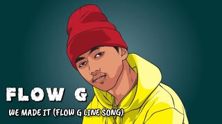 FLOW G  WE MADE IT LINE SONG TANDANG TANDA KO PA NUNG PANAHON NG TAGTUYOT [upl. by Asennav]