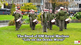 Life on the Ocean Wave  The Band of HM Royal Marines [upl. by Quintana]