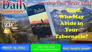 Lord Who May Abide in Your Tabernacle  Daily Sabbath School Lesson 12  Quarter 1 2024 [upl. by Dagney777]