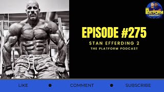 The Platform Podcast Episode 275  Stan Efferding 2 [upl. by Benil]