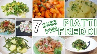 7 IDEE PER PIATTI FREDDI ESTIVI  FoodVlogger [upl. by Kape]