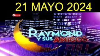 Raymond y Sus Amigos EN VIVO Martes 21 Mayo 2024 COMEDIAS COMPLETAS [upl. by Lemahs777]