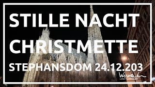 Weihnachten 2023  Stille Nacht aus dem Wiener Stephansdom  Christmette [upl. by Adnilg]