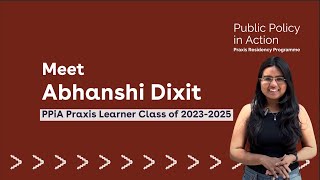 PPIA Praxis Learner  Abhanshi Dixit  Meet The Class of 20232025 [upl. by Allenaj]