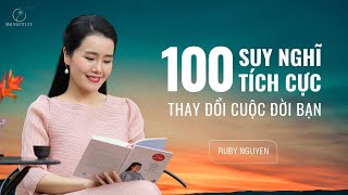 100 Suy nghĩ TÍCH CỰC giúp thay đổi cuộc đời bạn  Ruby Nguyen [upl. by Ahtanamas254]