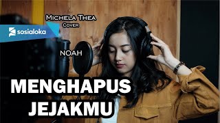 MENGHAPUS JEJAKMU  NOAH  MICHELA THEA [upl. by Lienhard]