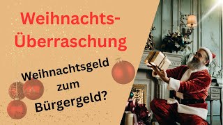 Weihnachtsüberraschung  Weihnachtsgeld zum Bürgergeld [upl. by Nisa]