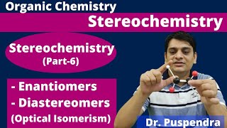 Part 6 Enantiomers amp Diastereomers  Optical Isomerism  Stereochemistry By Dr Puspendra [upl. by Eidna]