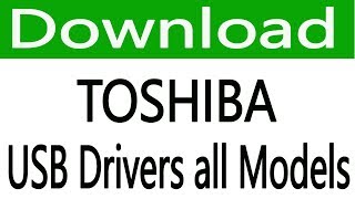 How To Free Download Toshiba USB Drivers all models [upl. by Allicserp578]