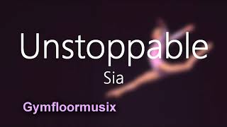 Unstoppable by Sia  Gymnastic Floor Music [upl. by Janyte581]