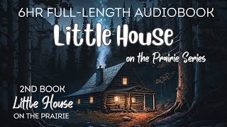 🌙 Fall Asleep To The Full 6hour Audiobook Of LITTLE HOUSE ON THE PRAIRIE🌙 [upl. by Debbra]