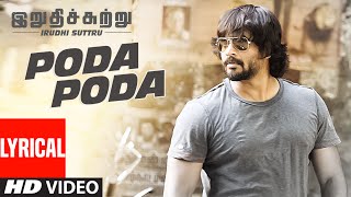 Poda Poda Lyrical Video Song  quotIrudhi Suttruquot  R Madhavan Ritika Singh [upl. by Huttan]