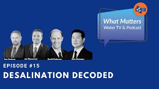 15  Desalination Decoded  What Matters Water TV  Podcast [upl. by Sherri]