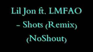 Lil Jon ft LMFAO  Shots Remix NoShout [upl. by Nyrhtak]