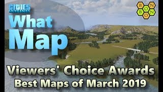 Cities Skylines  Top Ten Maps  March 2019  Viewers Choice [upl. by Anicnarf130]