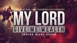 My Lord Give Me Wealth  Islamic Story  Sheikh Bilal Assad [upl. by Annola690]