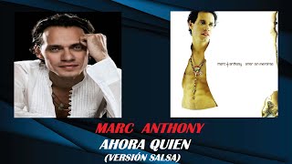 Marc Anthony │ Ahora quien versión salsa │ Subtitulado [upl. by Arel743]