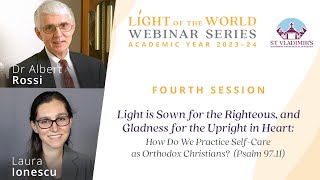 Light of the World Webinar Series S4 How Do We Practice SelfCare as Orthodox Christians [upl. by Judy554]