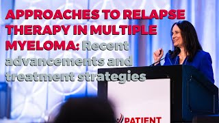 Approaches to Relapse Therapy in Multiple Myeloma Recent advancements and treatment strategies [upl. by Nethsa64]