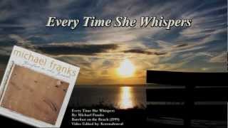 Every Time She Whispers  Michael Franks Sing along [upl. by Khano]