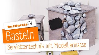 Serviettentechnik mit Modelliermasse  Tutorial  buttinette TV BASTELN [upl. by Ateekram]