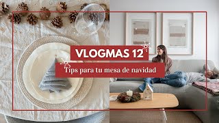 ✨ VLOGMAS 12 ✨ TIPS para tu MESA de NAVIDAD [upl. by Schober267]