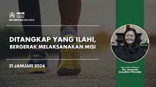 Ibadah Minggu 21 Januari 2024  DITANGKAP YANG ILAHI BERGERAK MELAKSANAKAN MISI  GKI Bromo [upl. by Kimbra132]