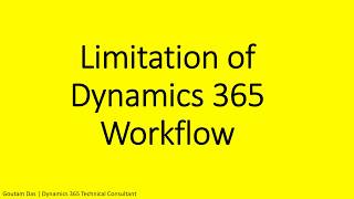 Dynamics 365 Workflow Limitation [upl. by Enitnelav]