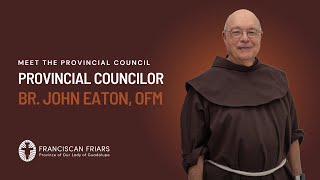 Meet Provincial Councilor Br John Eaton OFM [upl. by Ogaitnas203]