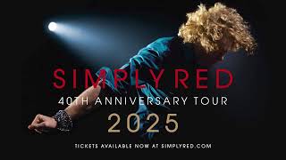 Simply Red 40th Anniversary Tour 2025  UK amp Ireland Dates [upl. by Arada]