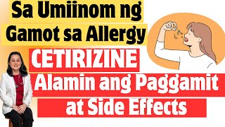 Sa Umiinom ng Gamot sa Allergy CETIRIZINE Paggamit at Side Effects  Payo ni Doc Liza RamosoOng [upl. by Eiramrefinnej693]